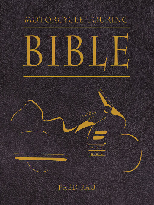 Title details for Motorcycle Touring Bible by Fred Rau - Available